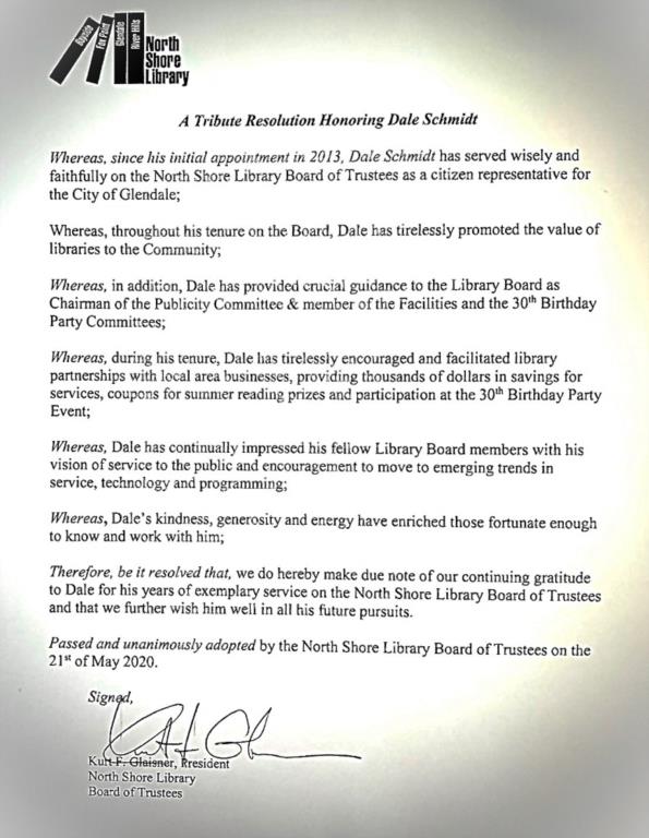 North Shore Library - Tribute Resolution Honoring Dale Schmidt for his many years of service as a board member appointed to the North Shore Library by Glendale ...